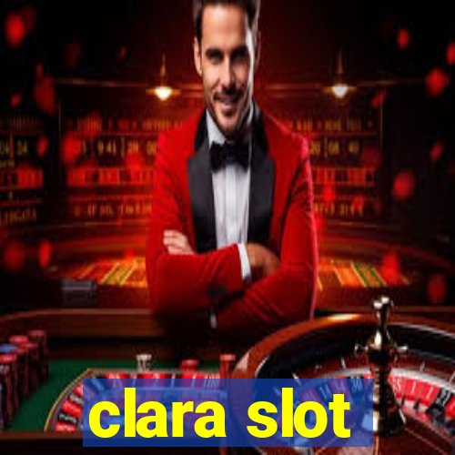 clara slot