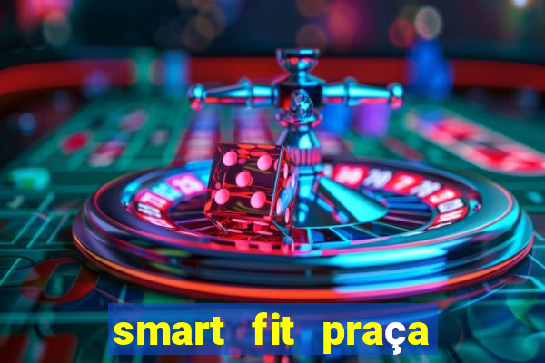 smart fit praça do forro