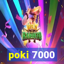 poki 7000