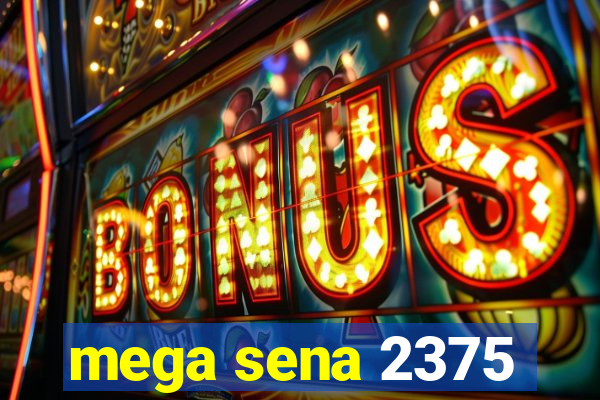 mega sena 2375