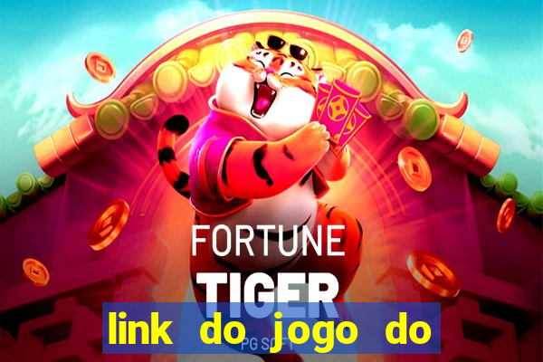 link do jogo do tigre para ganhar dinheiro