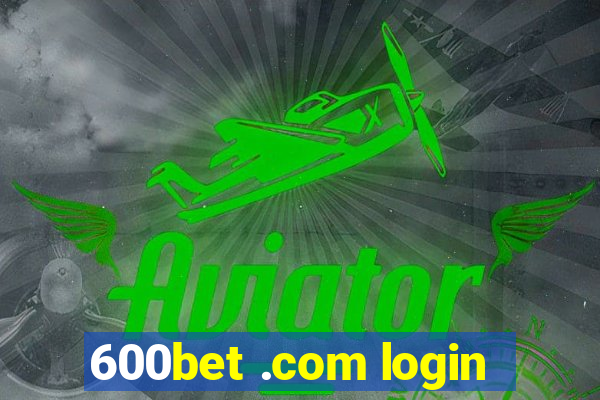 600bet .com login