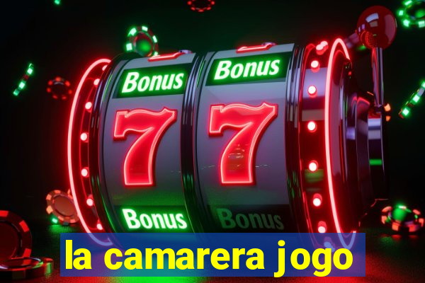 la camarera jogo