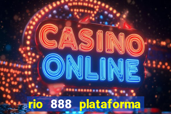 rio 888 plataforma de jogos