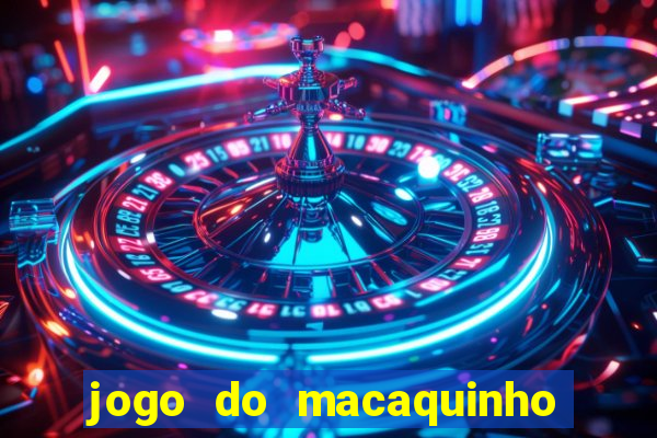 jogo do macaquinho que ganha dinheiro