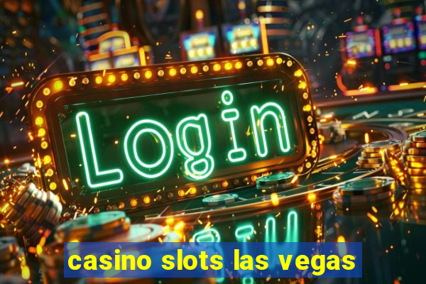 casino slots las vegas