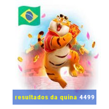 resultados da quina 4499