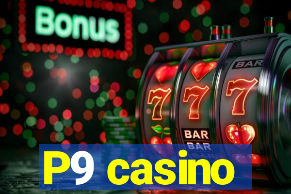 P9 casino