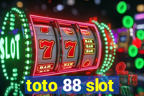 toto 88 slot