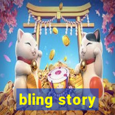 bling story