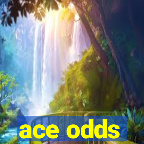 ace odds