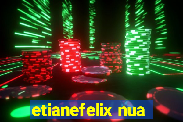 etianefelix nua