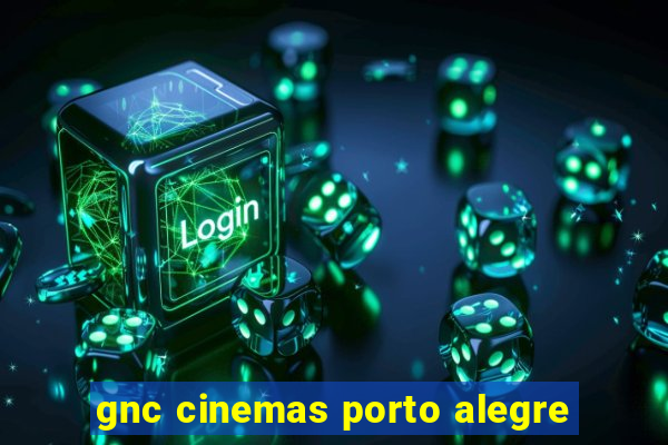 gnc cinemas porto alegre