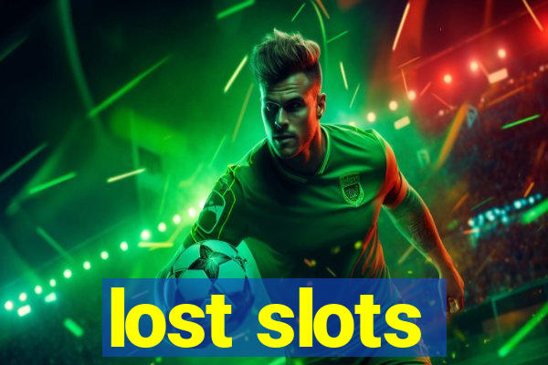 lost slots