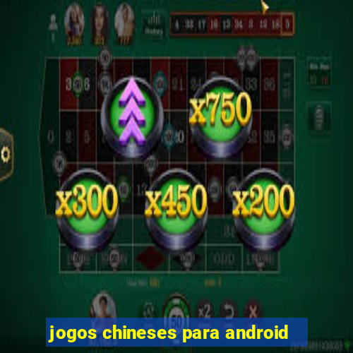 jogos chineses para android