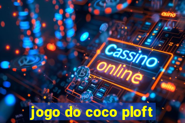 jogo do coco ploft