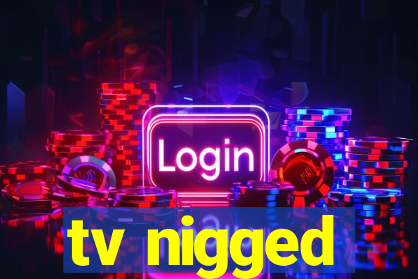 tv nigged