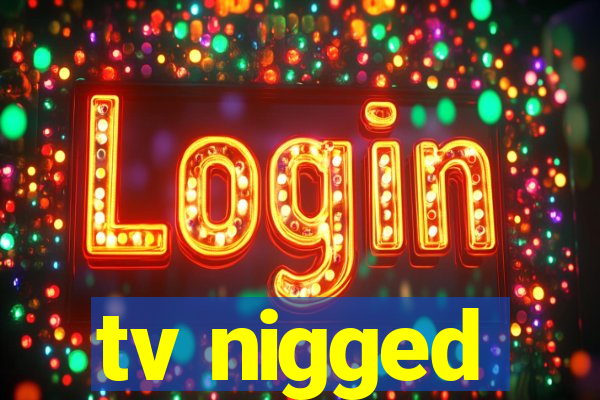 tv nigged