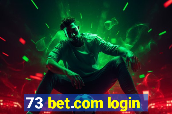 73 bet.com login