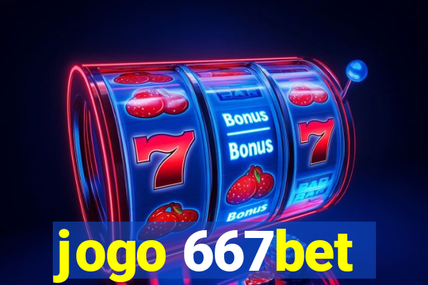 jogo 667bet