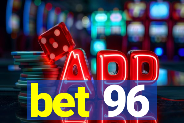 bet 96