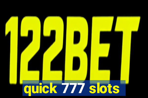 quick 777 slots