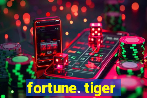 fortune. tiger