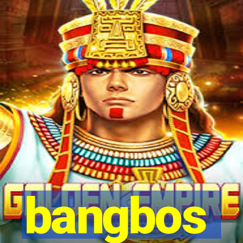 bangbos