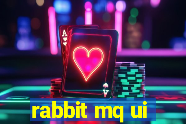 rabbit mq ui