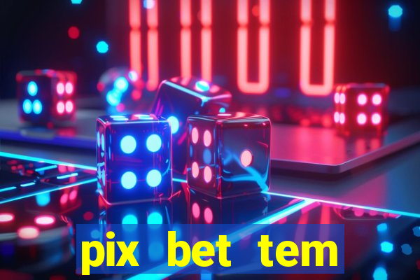 pix bet tem pagamento antecipado