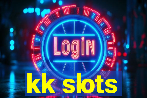 kk slots