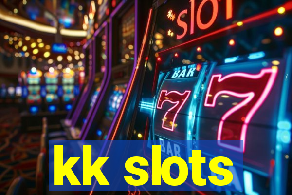 kk slots