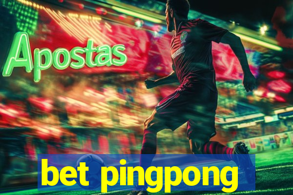 bet pingpong