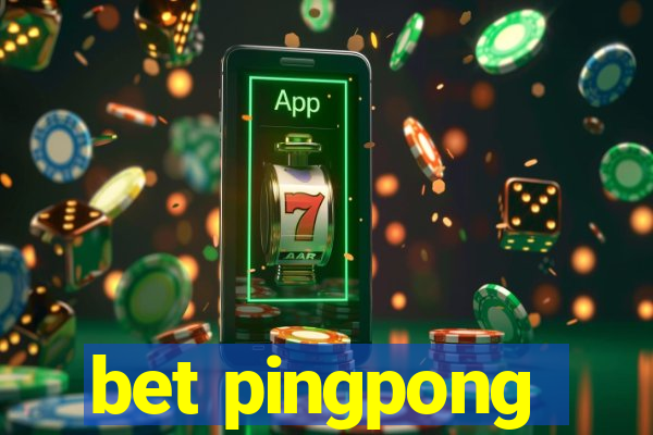 bet pingpong