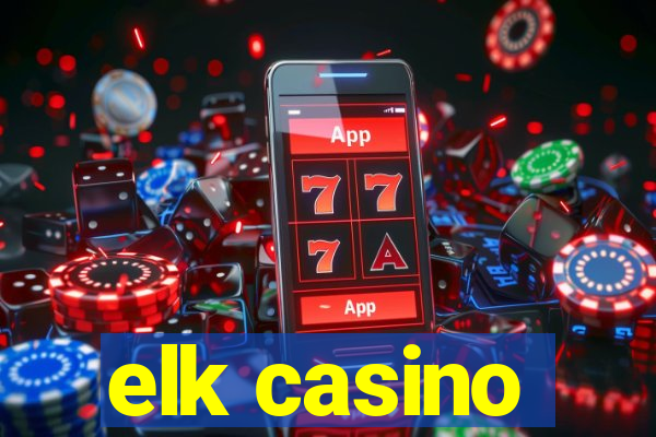 elk casino