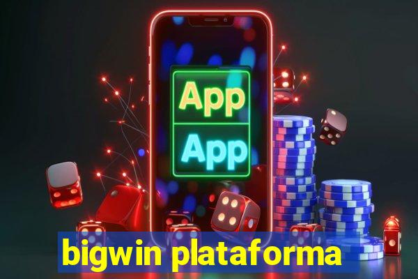 bigwin plataforma