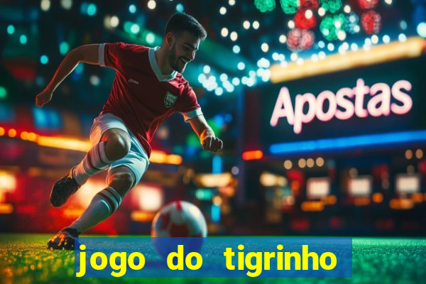 jogo do tigrinho que mais paga