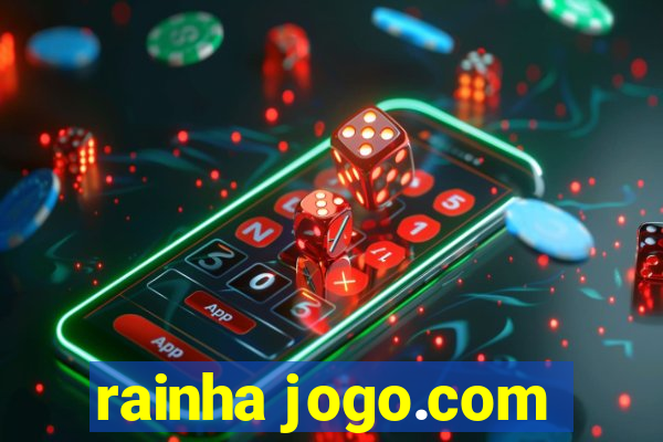 rainha jogo.com