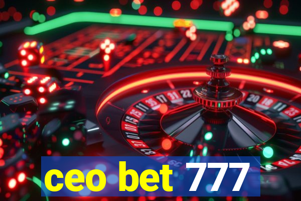 ceo bet 777