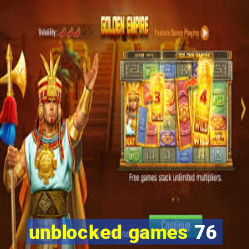 unblocked games 76