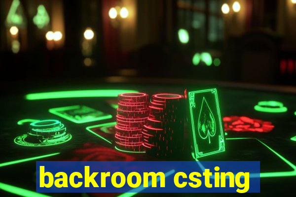 backroom csting