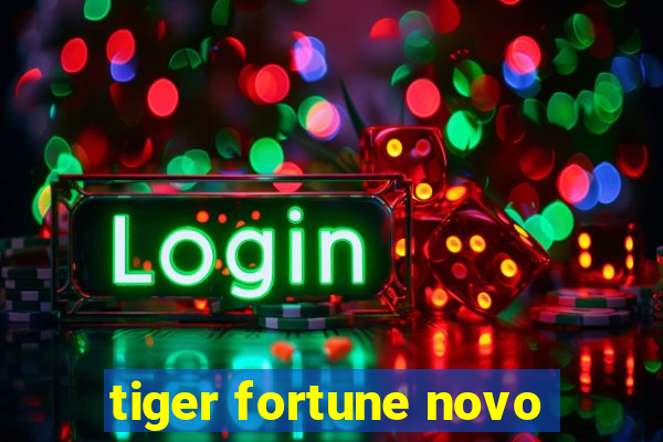 tiger fortune novo