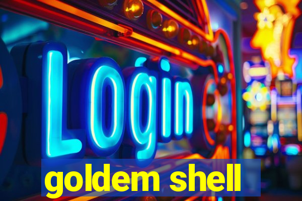 goldem shell