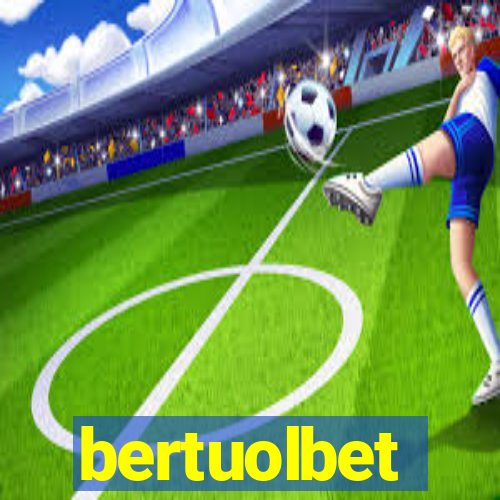 bertuolbet