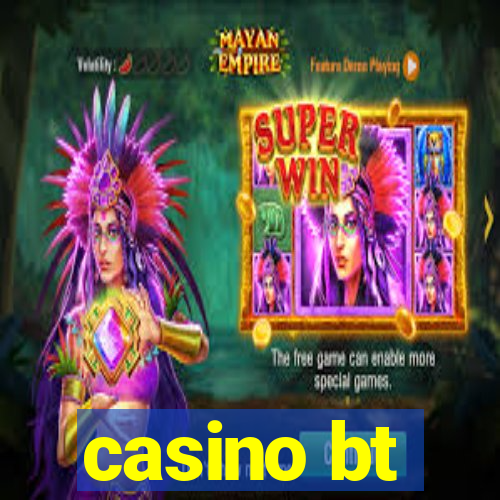 casino bt