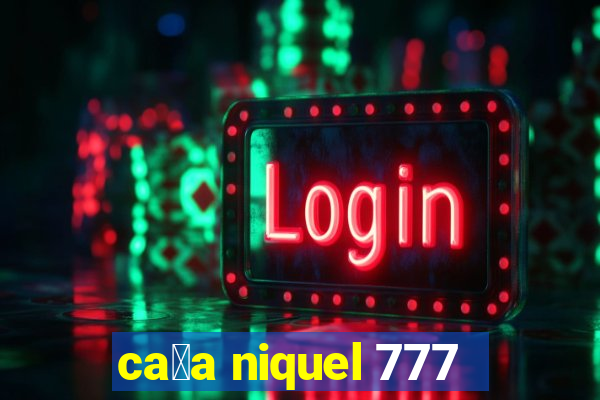 ca莽a niquel 777