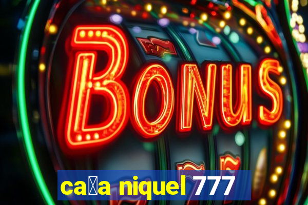 ca莽a niquel 777