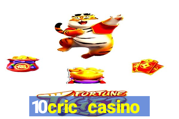 10cric casino welcome bonus