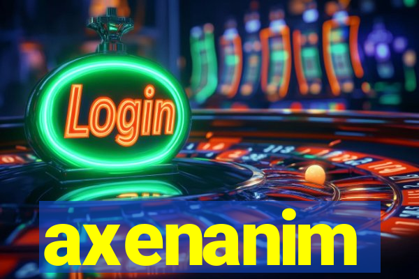 axenanim