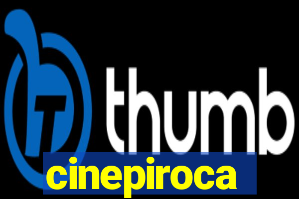 cinepiroca